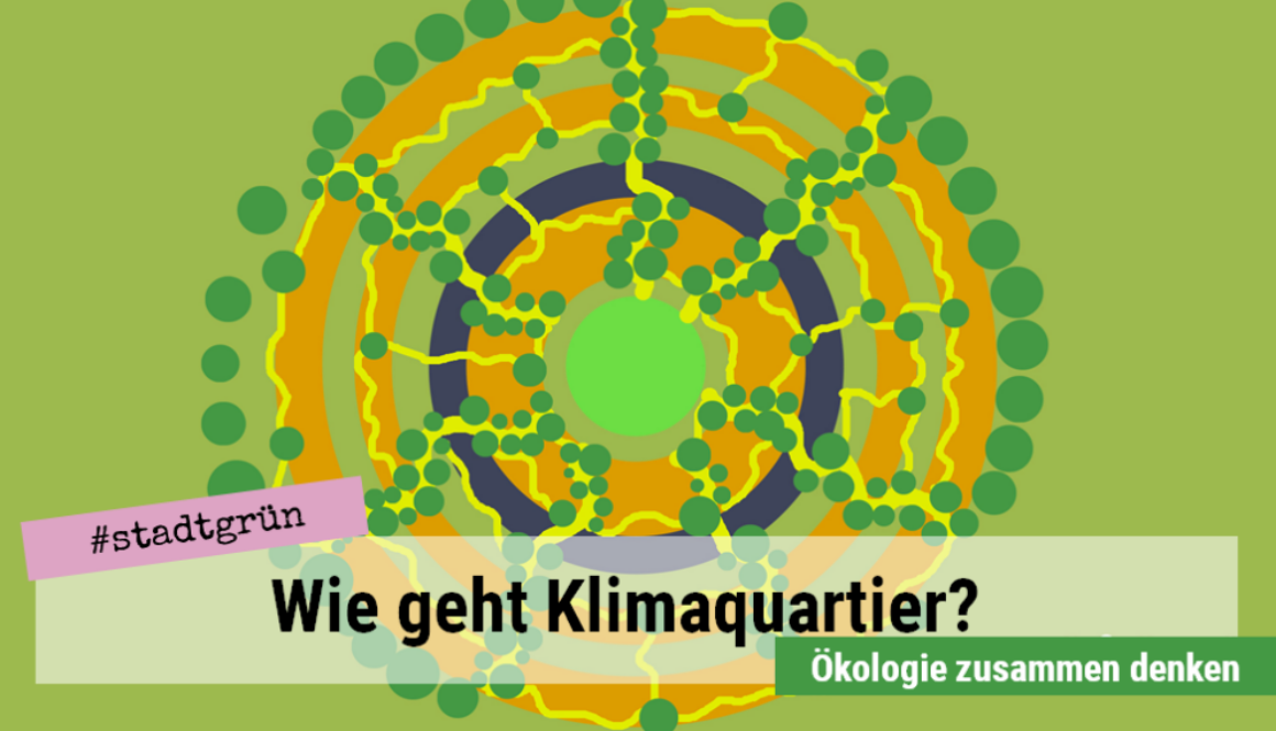 Klimaquartiere bieten SChutz vor klimabedingten Extremen und sind gleichzeitig nachhaltig